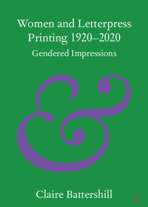 Book cover with title: Women and Letterpress Printing 1920-2020 - green cover with large ampersand image in centre