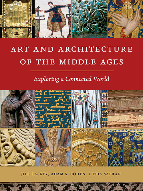 Art and Architecture of the Middle Ages: Exploring a Connected World bookcover