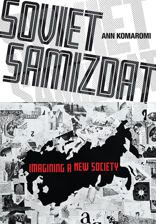 Book cover with title: Soviet Samizdat. Image on cover is a collage of news clippings.