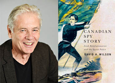 David Wilson profile picture and the cover of his book, "Canadian Spy Story: Irish Revolutionaries and the Secret Police." The cover shows an illustrated person holding and standing on a flag.