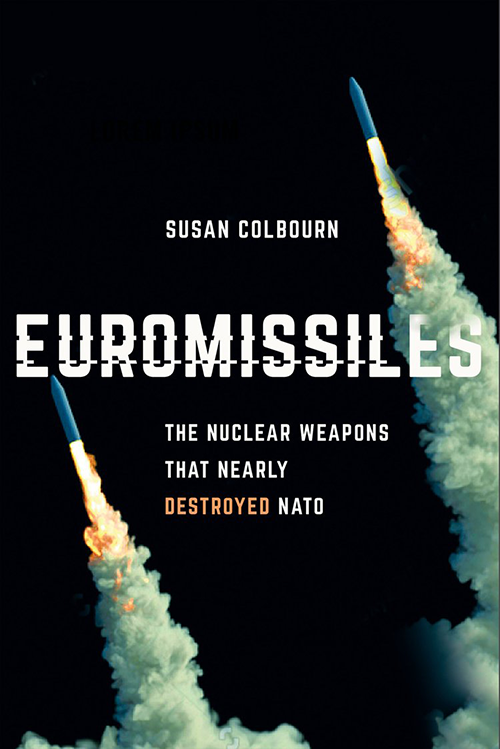 Book cover with title: Euromissiles — The Nuclear Weapons That Nearly Destroyed NATO. 