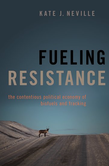 Book cover with title: Fueling Resistance The Contentious Political Economy of Biofuels and Fracking
