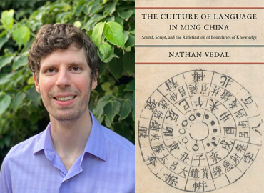 Headshot of Nathan Vedal beside the cover of his book with the title: The Culture of Language in Ming China 