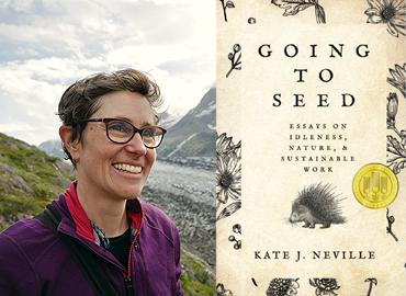 Left to right image: A profile picture of Kate Neville (left) and the cover of the book, &amp;quot;Going to Seed&amp;quot; (right).