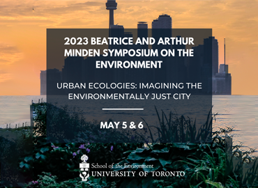 The words: 2023 Beatrice and Arthur Minden Symposium on the Environment against photo of Toronto&amp;#039;s skyline